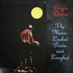 Virgin Prunes : The Moon Looked Down and Laughed